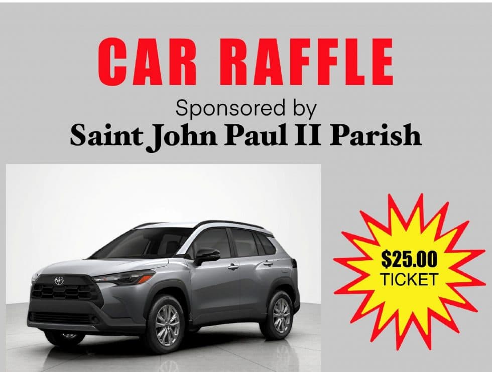 Current Car Raffles CAR RAFFEL – January 4th, 2026 @ 3:00 PM | St. John Paul II Parish
